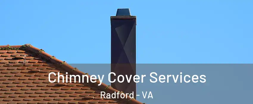  Chimney Cover Services Radford - VA