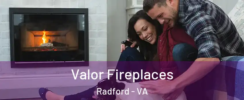  Valor Fireplaces Radford - VA